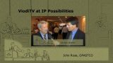 John Rose at IP Possibilities 2011 As a prelude to the general session panel he moderated at IP Possibilities 2011, John Rose of OPASTCO discusses what he believes makes for better broadband.